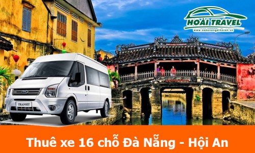 Thuê Xe 16 Chỗ Từ Đà Nẵng Đi Hội An Giá Chỉ Từ 399k SIÊU RẺ #1 Thuê Xe 16 Chỗ Từ Đà Nẵng Đi Hội An Giá Chỉ Từ 399k SIÊU RẺ #1