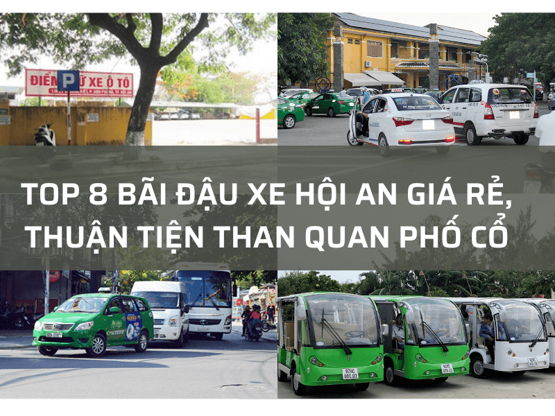 Top 8 bãi đậu xe Hội An, thuận tiện tham quan phố cổ