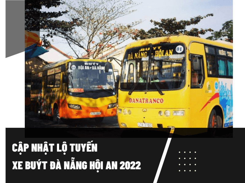 Tuyến xe buýt Đà Nẵng - Hội An 2022
