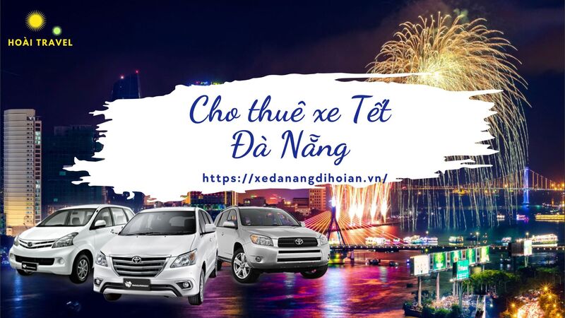 Cho Thuê Xe Tết Đà Nẵng 2025 Giá Rẻ, Uy Tín Nhất